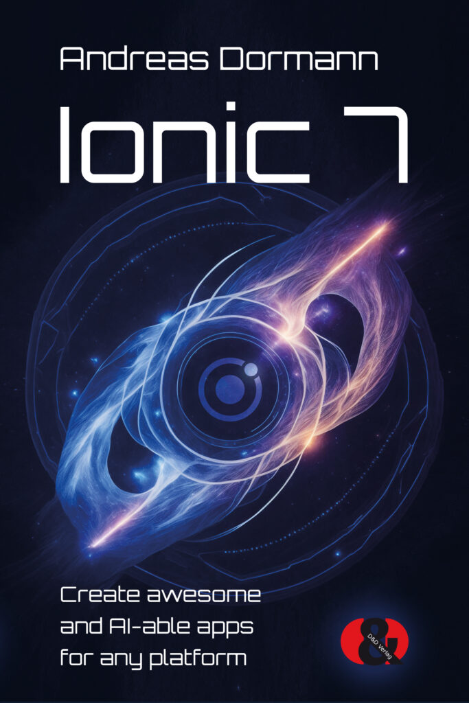Ionic 7 - a great book by Andreas Dormann - now on Amazon!
